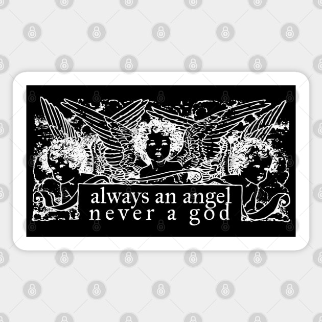 Always an Angel Never a God (White) Sticker by brendalee